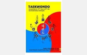 TAEKWONDO - LES POOMSES DU 10E KEUP AU 9E DAN - LES FONDAMENTAUX TECHNIQUES